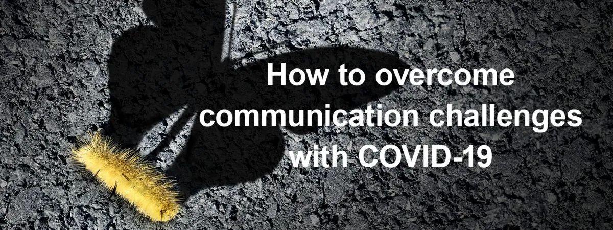 How to overcome communication challenges with COVID-19, text over a dark textured background