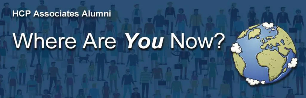 HCP Associates Alumni, Where are you now?