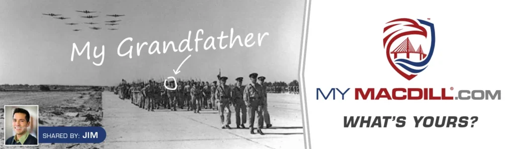 My MacDill.com ad concept: My Grandfather, What's Yours?