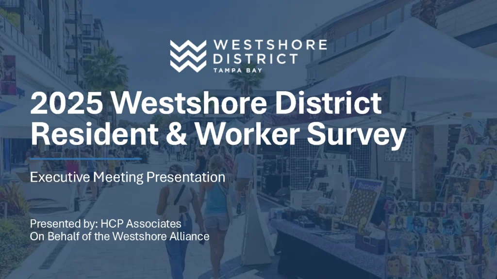 2025 Westshore District Resident and Worker Survey, executive meeting presentation by HCP Associates